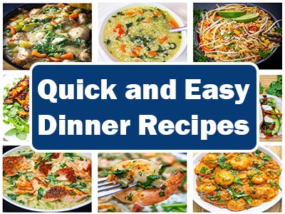 25 Quick and Easy Dinner Recipe Ideas